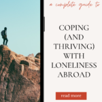 Coping (and Thriving) with Loneliness Abroad